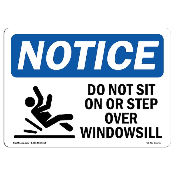 Signmission OSHA Notice Sign, 7" Height, Do Not Sit On Or Step Over Windowsill Sign With Symbol, Landscape OS-NS-D-710-L-11363 - main